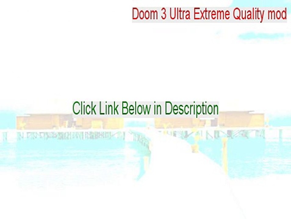 Doom 3 Ultra Extreme Quality mod Full [Doom 3 Ultra Extreme Quality moddoom 3 ultra extreme quality mod]