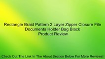 Rectangle Braid Pattern 2 Layer Zipper Closure File Documents Holder Bag Black Review