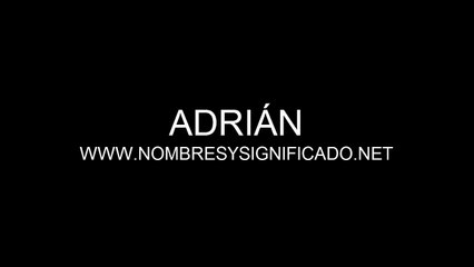 Adrián - Significado del Nombre Adrian