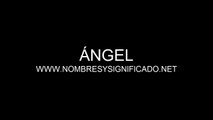 Ánegel Significado del Nombre Angel