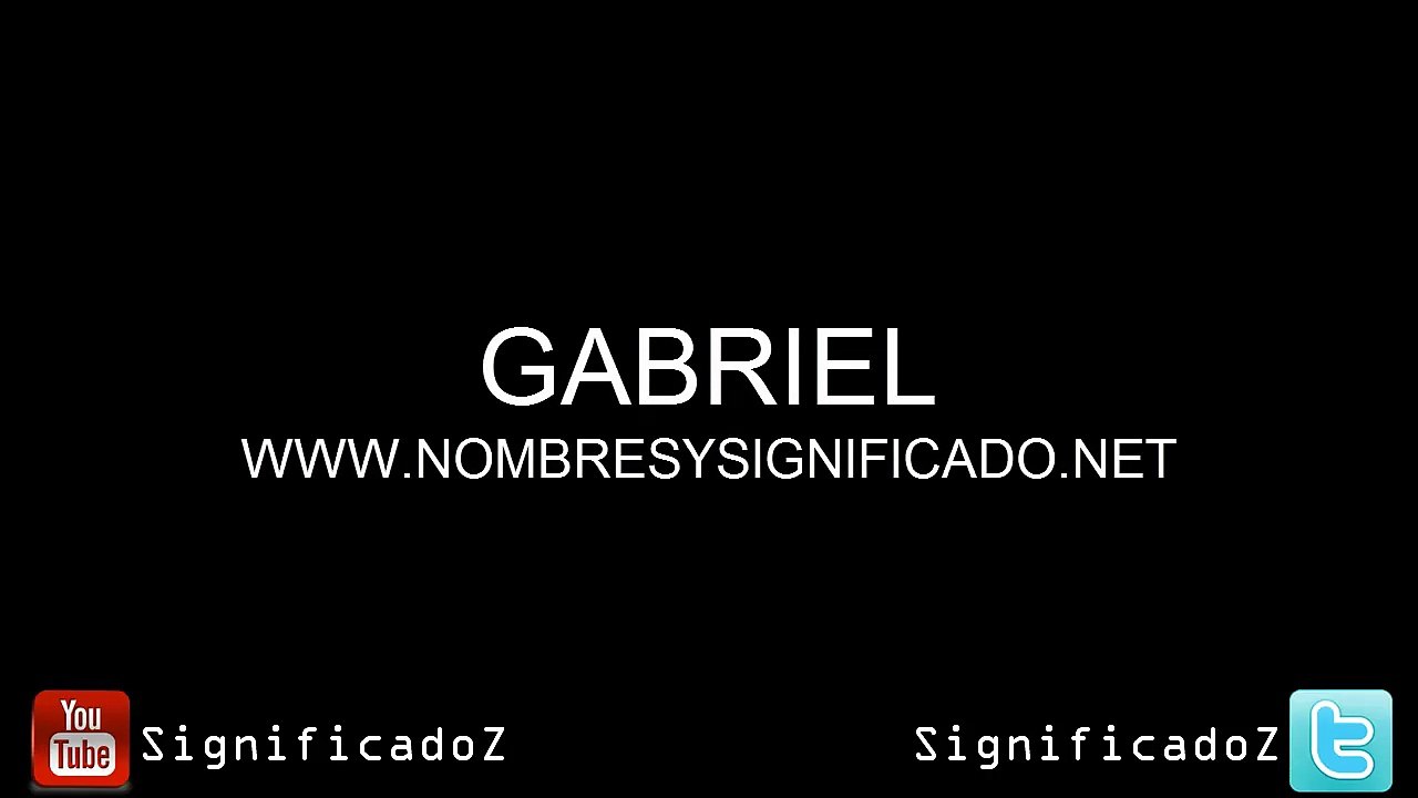 Gabriel Significado y Origen del nombre Gabriel