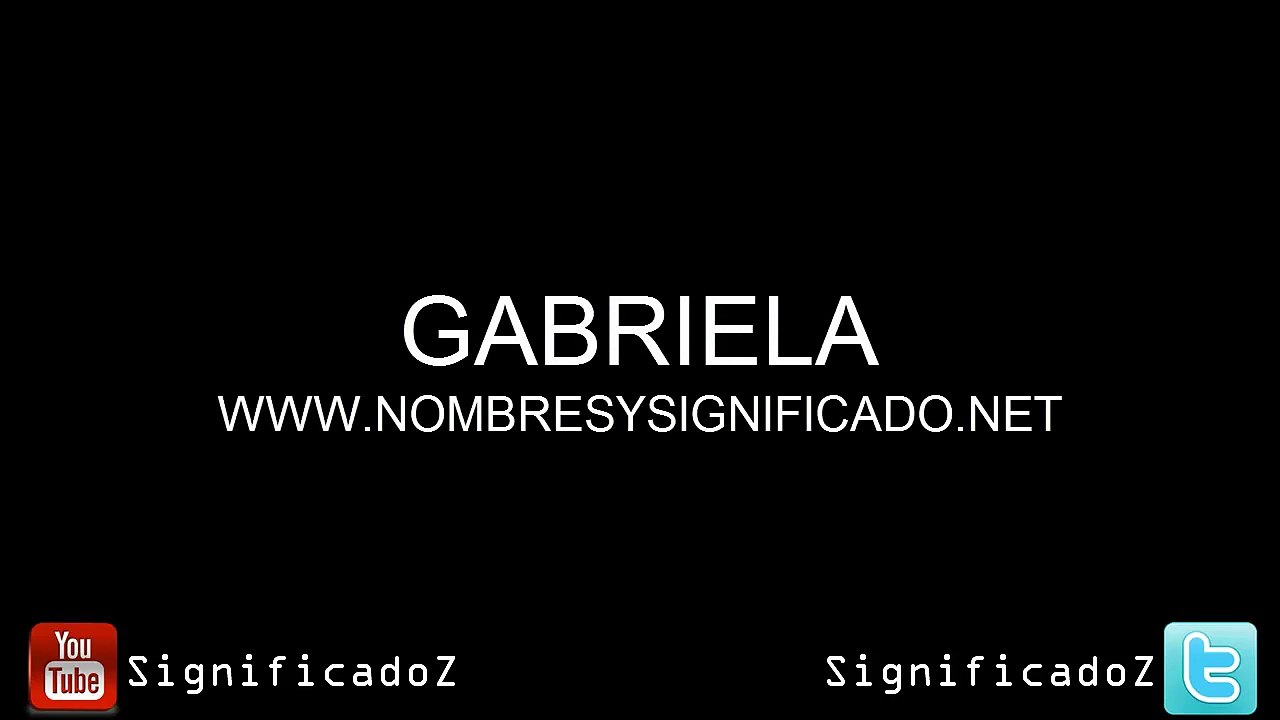Gabriela - Significado y Origen del Nombre
