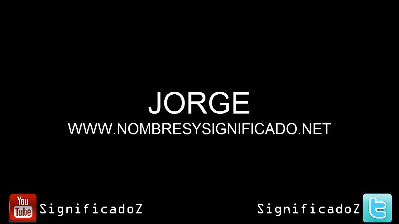 Jorge - Significado y Origen del Nombre