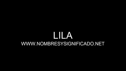Lila - Singificado y Origen del Nombre Lila