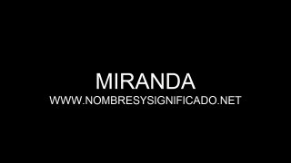 Miranda - Significado y Origen del Nombre Miranda