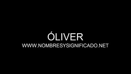 Óliver - Significado del Nombre Oliver