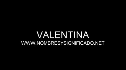 Valentina - Significado y Origen del Nombre Valentina