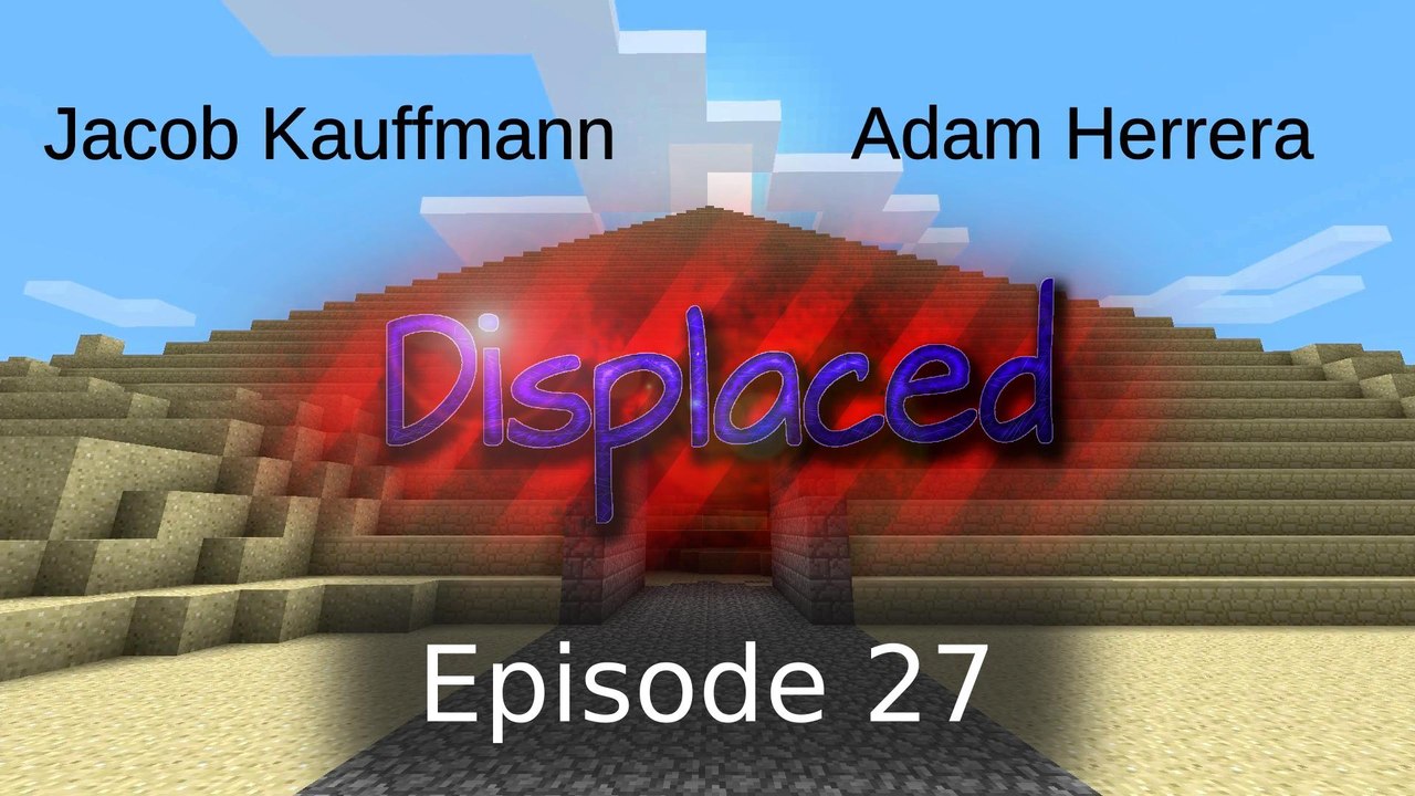 Episode 27 - Displaced