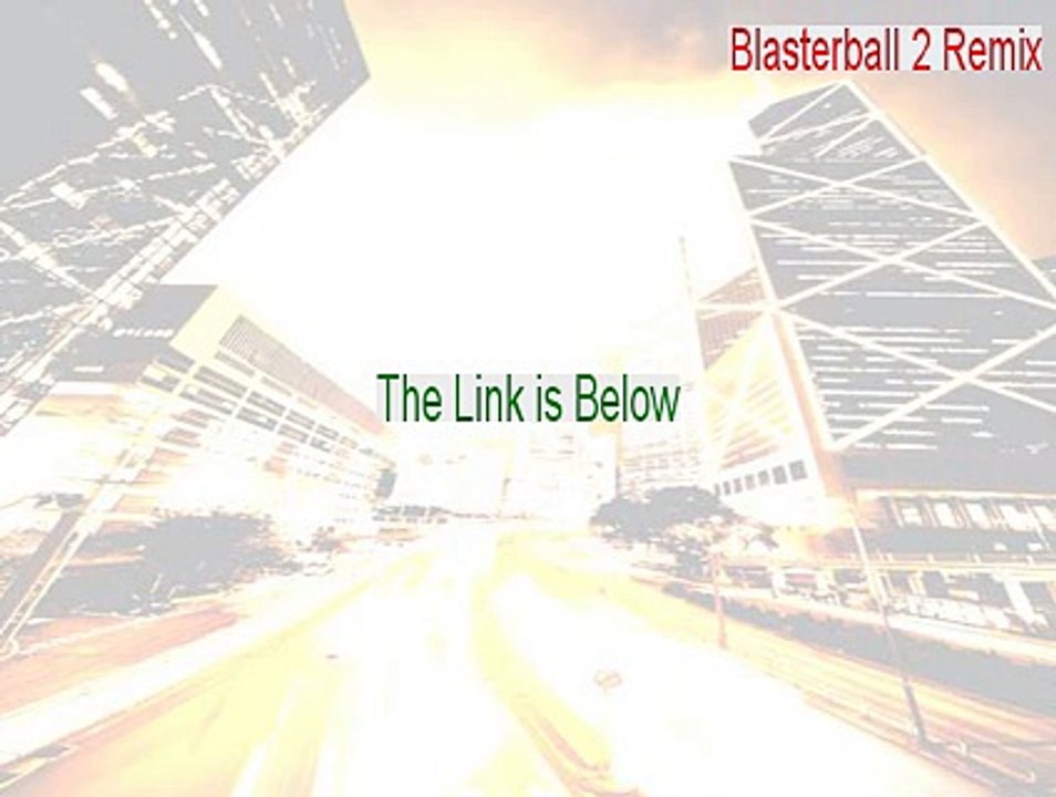 Blasterball 2 Remix Cracked [Instant Download 2015] video Dailymotion