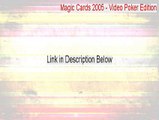 Magic Cards 2005 - Video Poker Edition Serial [Magic Cards 2005 - Video Poker Editionmagic cards 2005-video poker edition]