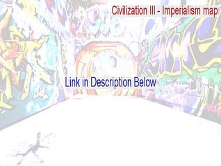 Civilization III - Imperialism map Full [Civilization III - Imperialism map]