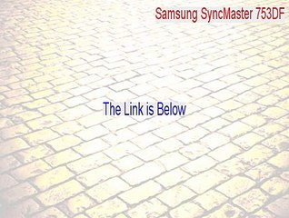 Samsung SyncMaster 753DF(T) Keygen - Free Download (2015)