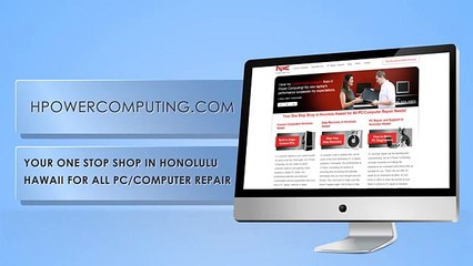 H Power Computing PC/Computer Repair service in Honolulu