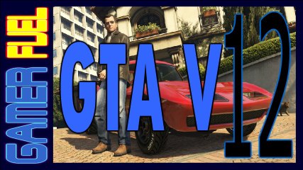 GRAND THEFT AUTO V (Part 12) - Spam Spam