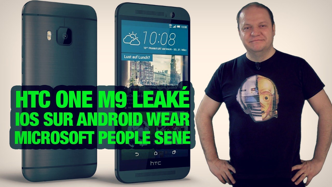 #freshnews 801 HTC One M9. iOS sur Android Wear. Microsoft People Sense