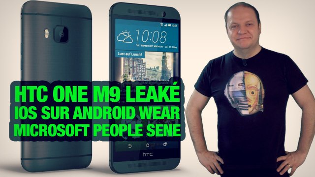 #freshnews 801 HTC One M9. iOS sur Android Wear. Microsoft People Sense