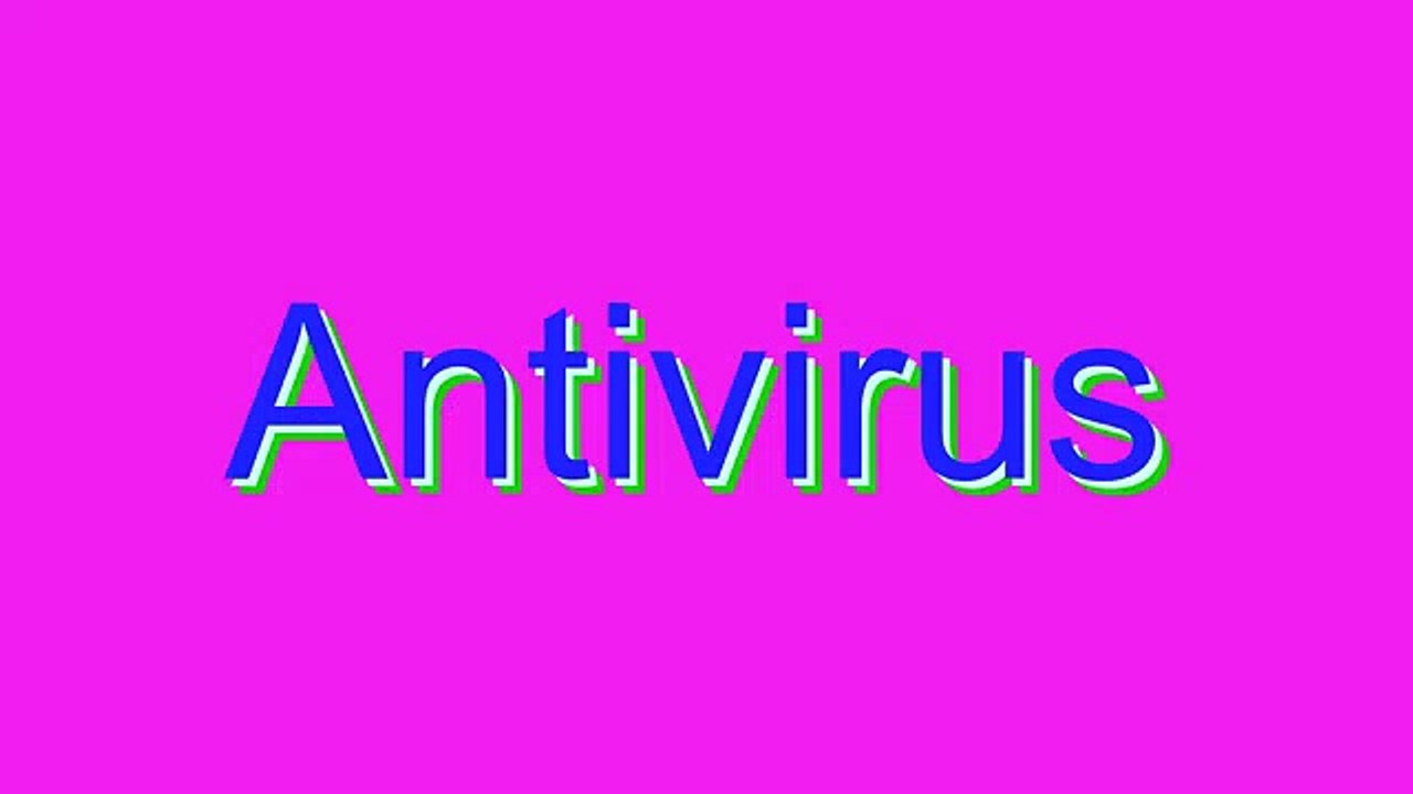 How to Pronounce Antivirus