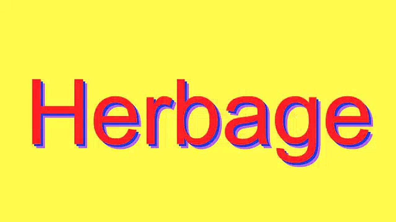 How to Pronounce Herbage