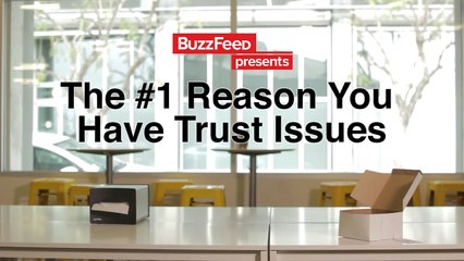 The #1 Reason You Have Trust Issues