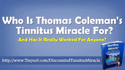 Thomas Coleman Tinnitus Miracle Does It Work And Tinnitus Miracle Info