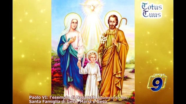 TOTUS TUUS | Paolo VI: l'esempio di Nazareth. Santa Famiglia di Gesù, Maria e Gesù