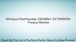 Whirlpool Part Number 2203569J: EXTENSION Review