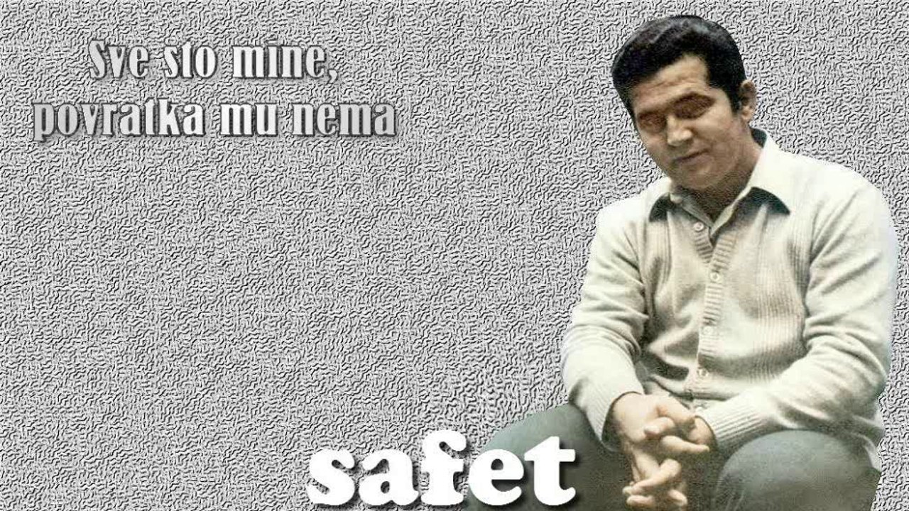 SAFET ISOVIC  ... Sve sto mine povratka mu nema