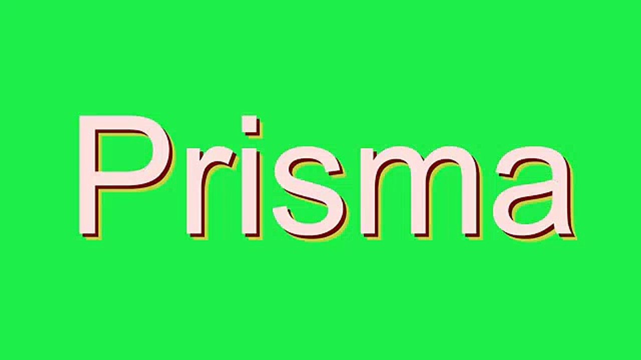 How to Pronounce Prisma