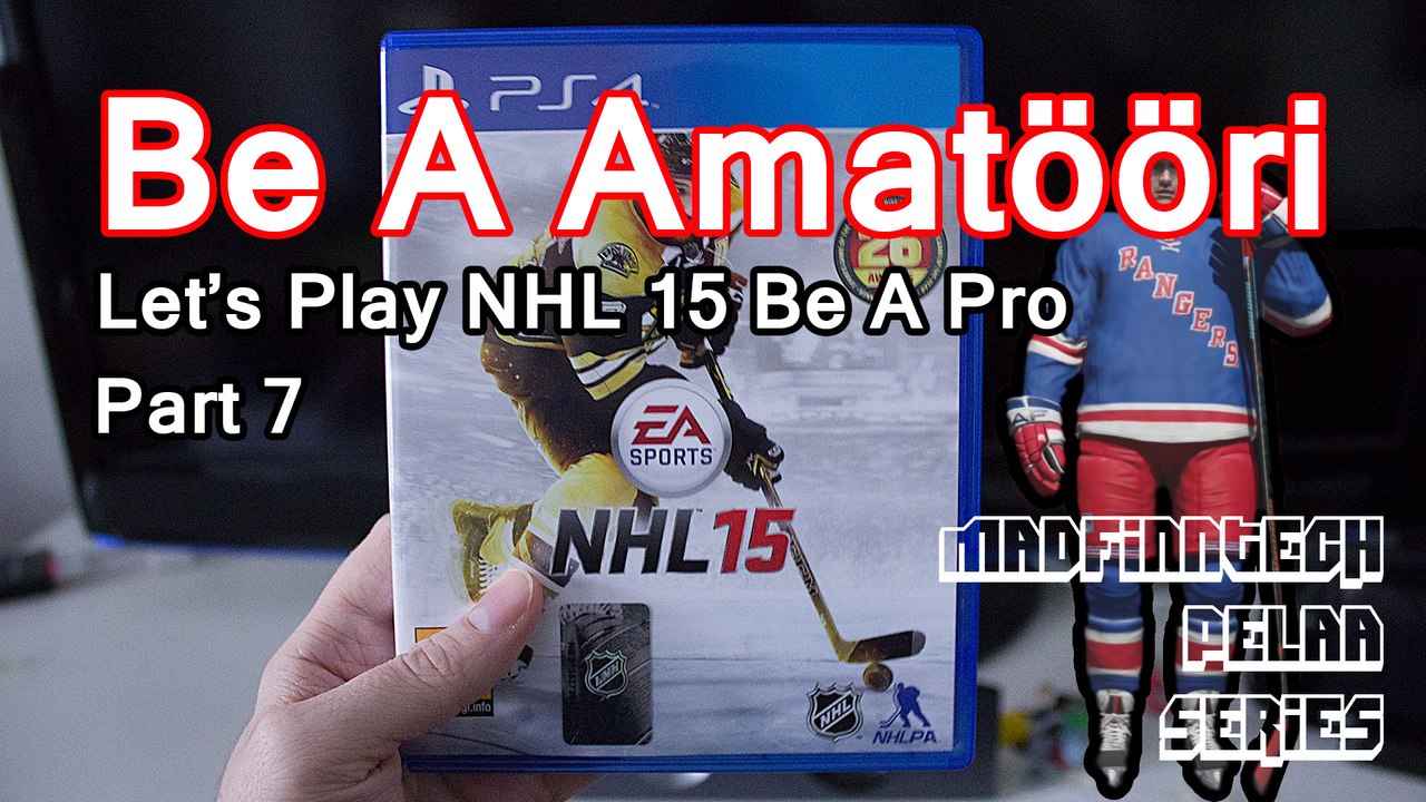 Be A Amatööri Ep. 7 - NHL 15 Be A Pro Let's Play (PS4) - MadFinnTech pelaa series