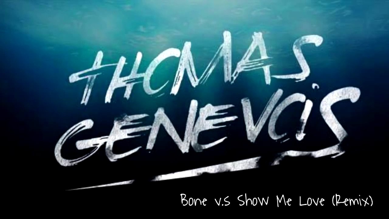 Thomas Genevois - Bone v s Show Me Love (Remix)