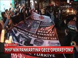 MHP'nin Ceket Emanet Pankartına Polisten gece operasyonu