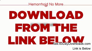 Hemorrhoid No More 2013, Does It Work (my legit review)