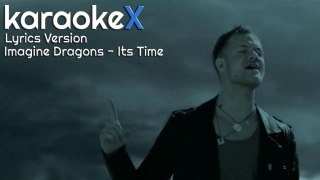 Imagine Dragons - It's Time Lyrics Version (KaraokeX)