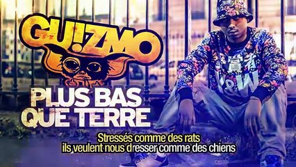 Guizmo - Plus bas que terre