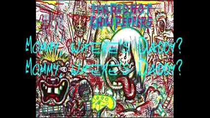 Red Hot Chili Peppers- Mommy, where's Daddy. with lyrics