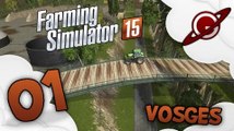 Farming Simulator 15 | Map Vosges - Episode 1: Visitons les Vosges !