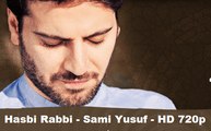 Hasbi Rabbi Jallallah Official Video Nasheed | Sami Yusuf | HD 720p