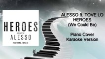 ALESSO ft. TOVE LO - HEROES ( We Could Be ) Piano Instrumental Karaoke Cover