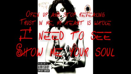 Red Hot Chili Peppers - Show Me Your Soul with lyrics