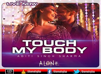 Official Touch My Body Full HD Video Song | Alone | Bipasha Basu | Karan Singh Grover | 720p