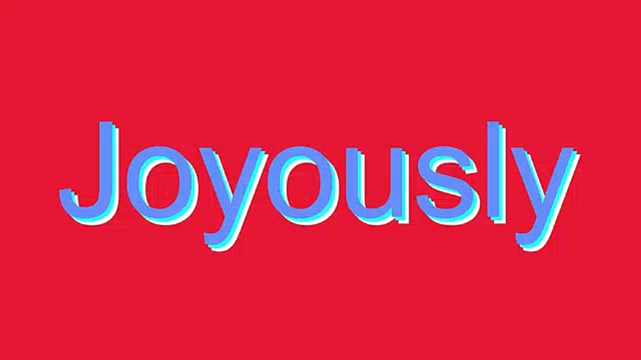 How to Pronounce Joyously
