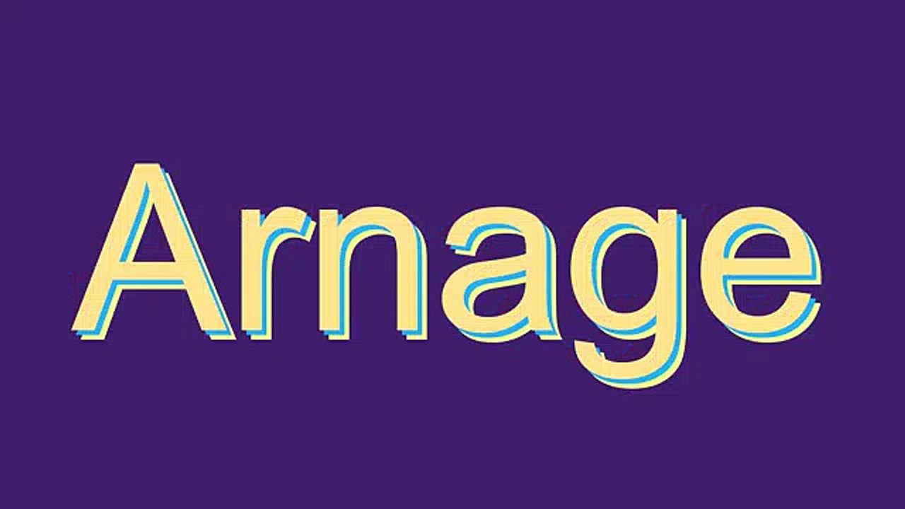 How to Pronounce Arnage