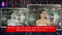 B town and TV Celebs send their wishes for a  Blessed Happy New Year 2015