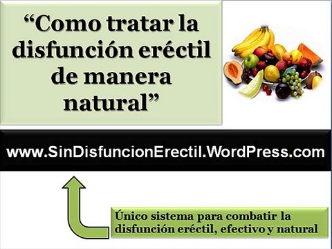 Como tratar la disfuncion erectil de manera natural
