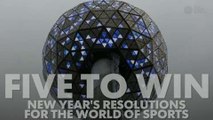 Five to Win: New Year's resolutions for the world of sports