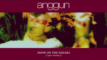 Anggun - Snow On The Sahara (Jazz Version)