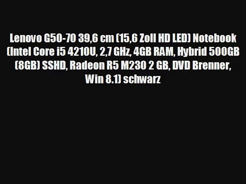 Lenovo G50-70 396 cm (156 Zoll HD LED) Notebook (Intel Core i5 4210U 27 GHz 4GB RAM Hybrid