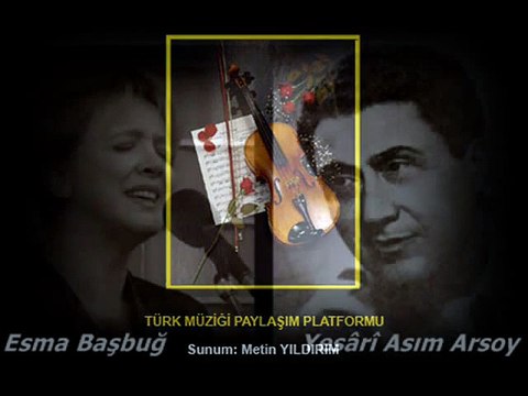 Esma Başbuğ - Ömrüm seni sevmekle nihâyet bulacaktır