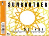 SUNBROTHER - Tell me what (please don't tell me what to do) (original mix)