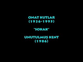 ONAT KUTLAR (1936-1995): SOKAK (UNUTULMUŞ KENT-1986)...